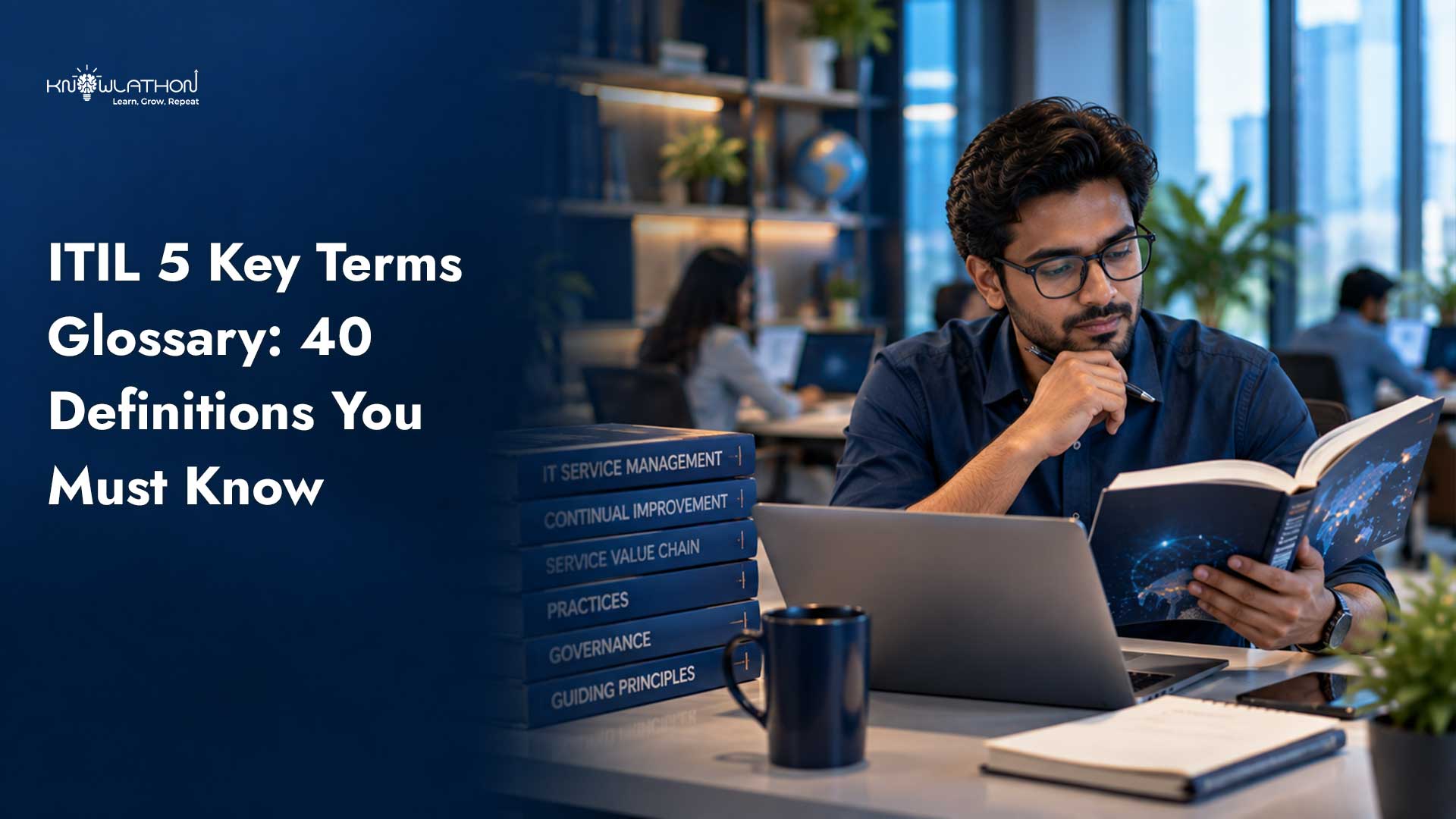 ITIL 5 Key Terms Glossary: 40 Definitions You Must Know (30% of the Foundation Exam)